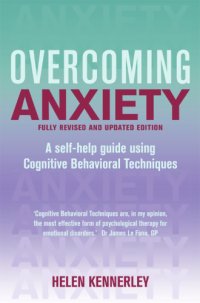 cover of the book Overcoming anxiety : a self-help guide using cognitive behavioral techniques