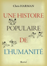 cover of the book Une histoire populaire de l'humanité : de l'âge de pierre au nouveau millénaire