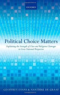 cover of the book Political Choice Matters: Explaining the Strength of Class and Religious Cleavages in Cross-National Perspective