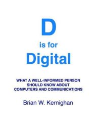 cover of the book D is for Digital: What a Well-Informed Person Should Know about Computers and Communications