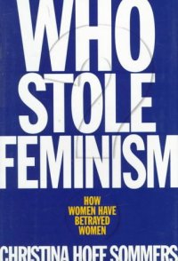 cover of the book Who Stole Feminism?: How Women Have Betrayed Women