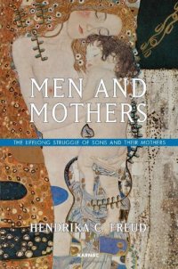 cover of the book Men and Mothers: The Lifelong Struggle of Sons and Their Mothers