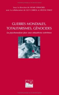 cover of the book Guerres mondiales, totalitarismes, génocides-psychanalyse...