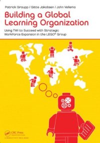 cover of the book Building a Global Learning Organization: Using TWI to Succeed with Strategic Workforce Expansion in the LEGO Group