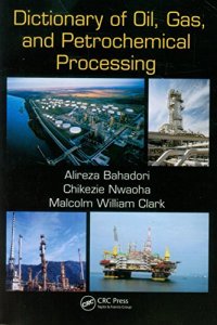 cover of the book Dictionary of Oil, Gas, and Petrochemical Processing