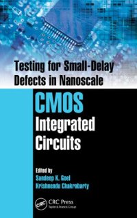 cover of the book Testing for Small-Delay Defects in Nanoscale CMOS Integrated Circuits