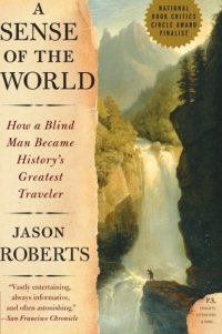 cover of the book A Sense of the World: How a Blind Man Became History's Greatest Traveler