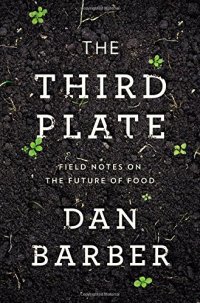 cover of the book The Third Plate: Field Notes on the Future of Food