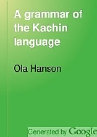 cover of the book A grammar of the Kachin language