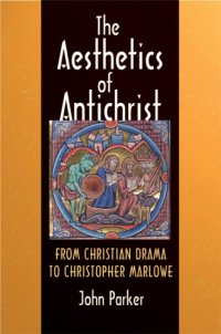 cover of the book The Aesthetics of Antichrist: From Christian Drama to Christopher Marlowe