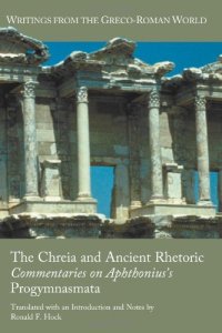 cover of the book The Chreia and Ancient Rhetoric: Commentaries on Aphthonius's Progymnasmata