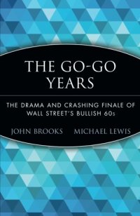 cover of the book The Go-Go Years: The Drama and Crashing Finale of Wall Street's Bullish 60s