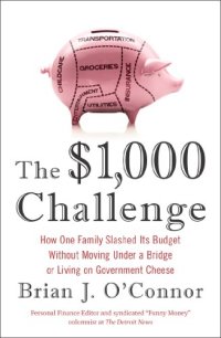 cover of the book The $1,000 Challenge: How One Family Slashed Its Budget Without Moving Under a Bridge or Living on Government Cheese