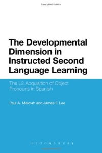 cover of the book The Developmental Dimension in Instructed Second Language Learning: The L2 Acquisition of Object Pronouns in Spanish