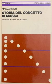 cover of the book Storia del concetto di massa nella fisica classica moderna