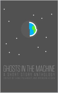 cover of the book Ghosts in the Machine: A Short Story Anthology