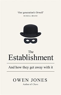 cover of the book The Establishment: And How They Get Away with it