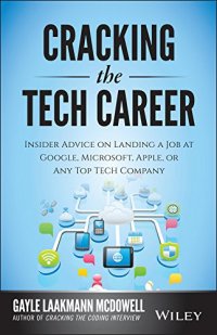 cover of the book Cracking the Tech Career: Insider Advice on Landing a Job at Google, Microsoft, Apple, or any Top Tech Company