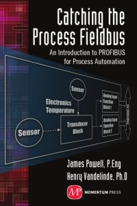 cover of the book Catching the Process Fieldbus: An Introduction to Profibus for Process Automation