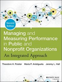 cover of the book Managing and Measuring Performance in Public and Nonprofit Organizations: An Integrated Approach