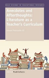 cover of the book Anecdotes and Afterthoughts: Literature as a Teacher's Curriculum