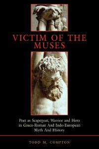 cover of the book Victim of the Muses - Poet as Scapegoat, Warrior, and Hero in Greco-Roman and Indo-European Myth and History