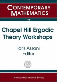 cover of the book Chapel Hill Ergodic Theory Workshops: June 8-9, 2002 And February 14-16, 2003, University Of North Carolina, Chapel Hill, Nc