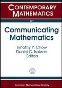 cover of the book Communicating Mathematics: A Conference in Honor of Joseph A. Gallian's 65th Birthday, July 16-19, 2007, University of Minnesota, Duluth, Minnesota