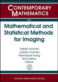 cover of the book Mathematical and Statistical Methods for Imaging: Nims Thematic Workshop Mathematical and Statistical Methods for Imaging August 10-13, 2010 Inha University Incheon, Korea