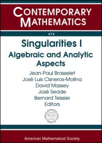 cover of the book Singularities I: Algebraic and Analytic Aspects: International Conference in Honor of the 60th Birthday of Le Dung Trang january 8-26, 2007 Cuernavaca, Mexico