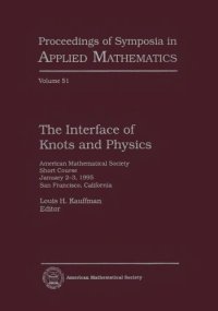 cover of the book The Interface of Knots and Physics: American Mathematical Society Short Course January 2-3, 1995 San Francisco, California