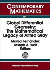 cover of the book Global Differential Geometry: The Mathematical Legacy of Alfred Gray