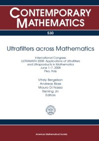 cover of the book Ultrafilters Across Mathematics: International Congress Ultramath 2008: Applications of Ultrafilters and Ultraproducts in Mathematics, June 1-7, 2008, Pisa, Italy