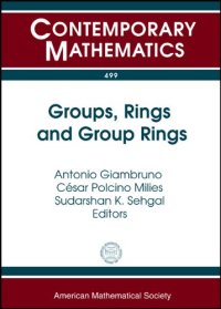 cover of the book Groups, Rings and Group Rings: International Conference Groups, Rings and Group Rings July 28-august 2, 2008 Ubatuba, Brazil