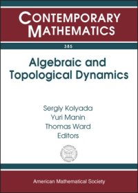 cover of the book Algebraic And Topological Dynamics: Algebraic And Topological Dynamics, May 1-july 31, 2004, Max-planck-institut Fur Mathematik, Bonn, Germany