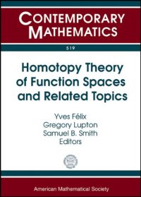 cover of the book Homotopy Theory of Function Spaces and Related Topics: Oberwolfach Workshop, April 5-11, 2009, Mathematisches Forschungsinstitut, Oberwolfach, Germany