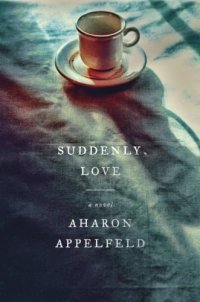 cover of the book Suddenly, Love: A Novel