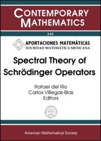 cover of the book Spectral Theory of Schrodinger Operators: Lecture Notes from a Workshop on Schrodinger Operator Theory, December 3-7, 2001, Universidad Nacional Autonoma de Mexico