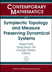 cover of the book Symplectic Topology and Measure Preserving Dynamical Systems: Ams-ims-siam Joint Summer Research Conference, July 1-5, 2007, Snowbird, Utah