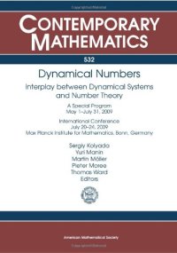 cover of the book Dynamical Numbers: Interplay Between Dynamical Systems and Number Theory, A Special Program May 1-July 31, 2009, International Conference July 20-24, 2009, Max Planack I