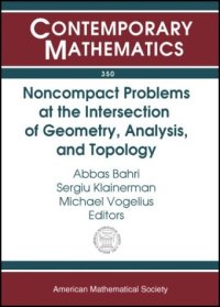 cover of the book Noncompact Problems at the Intersection of Geometry, Analysis, and Topology: Proceedings of the Brezis-Browder Conference, Noncompact Variational ... Rutgers, the State