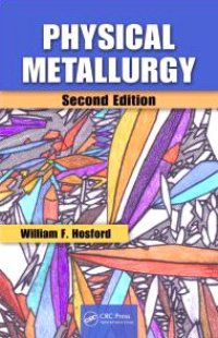 cover of the book Physical Metallurgy, Second Edition