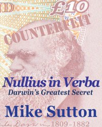 cover of the book Nullius in Verba -- Darwin's greatest secret