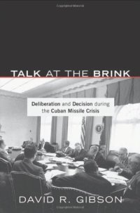 cover of the book Talk at the Brink: Deliberation and Decision during the Cuban Missile Crisis