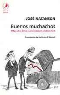 cover of the book Buenos muchachos: vida y obra de los economistas del establishment