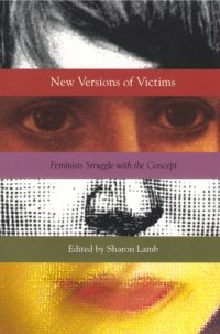 cover of the book New Versions of Victims : Feminists Struggle With the Concept