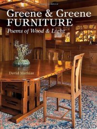 cover of the book Greene & Greene Furniture: Poems of Wood & Light