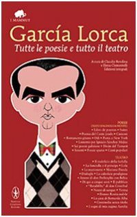 cover of the book Tutte le poesie e tutto il teatro. Con testo spagnolo a fronte