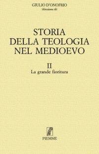 cover of the book Storia della teologia nel medioevo. La grande fioritura