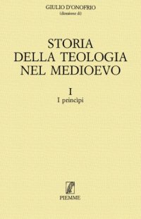 cover of the book Storia della teologia nel medioevo. I princìpi